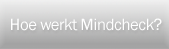 hoe werkt mindcheck