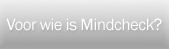 voor wie is mindcheck